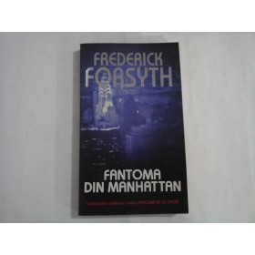 FREDERICK FORSYTH  -  FANTOMA DIN MANHATTAN  